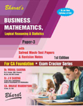 BUSINESS MATHEMATICS, LOGICAL REASONING AND STATISTICS (For CA Foundation) (Paper 3)